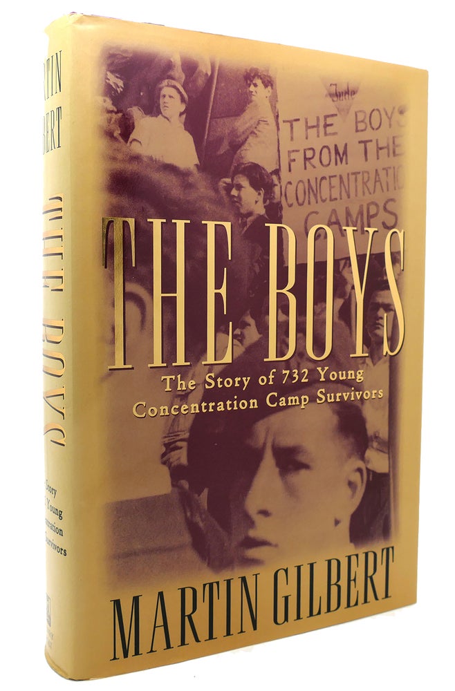 Item #133463 THE BOYS The Untold Story of 732 Young Concentration Camp Survivors. Martin Gilbert.