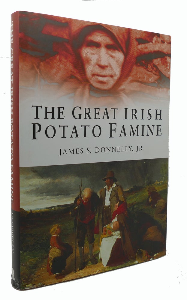 Item #133469 THE GREAT IRISH POTATO FAMINE. James S. Donnelly Jr.