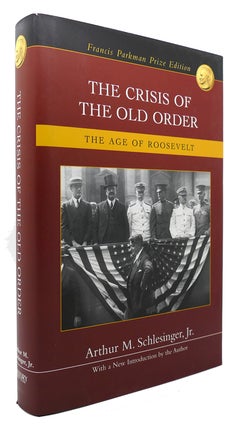 Item #133496 THE CRISIS OF THE OLD ORDER The Age of Roosevelt. Arthur Meier Schlesinger
