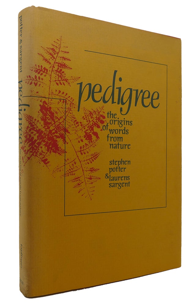 Item #133525 PEDIGREE The Origins of Words from Nature. Stephen Potter, Laurens Sargent.