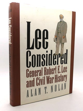 Item #133580 LEE CONSIDERED General Robert E. Lee and Civil War History Civil War America. Alan...