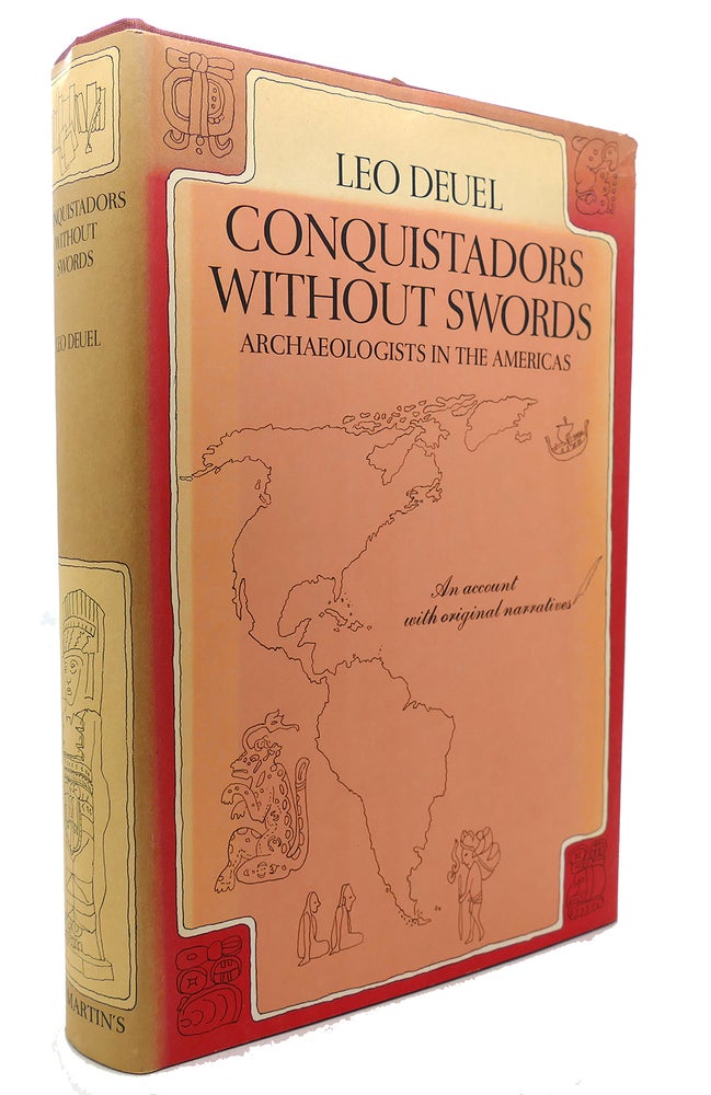 Item #133718 CONQUISTADORS WITHOUT SWORDS Archaeologists in the Americas. Leo Deuel.