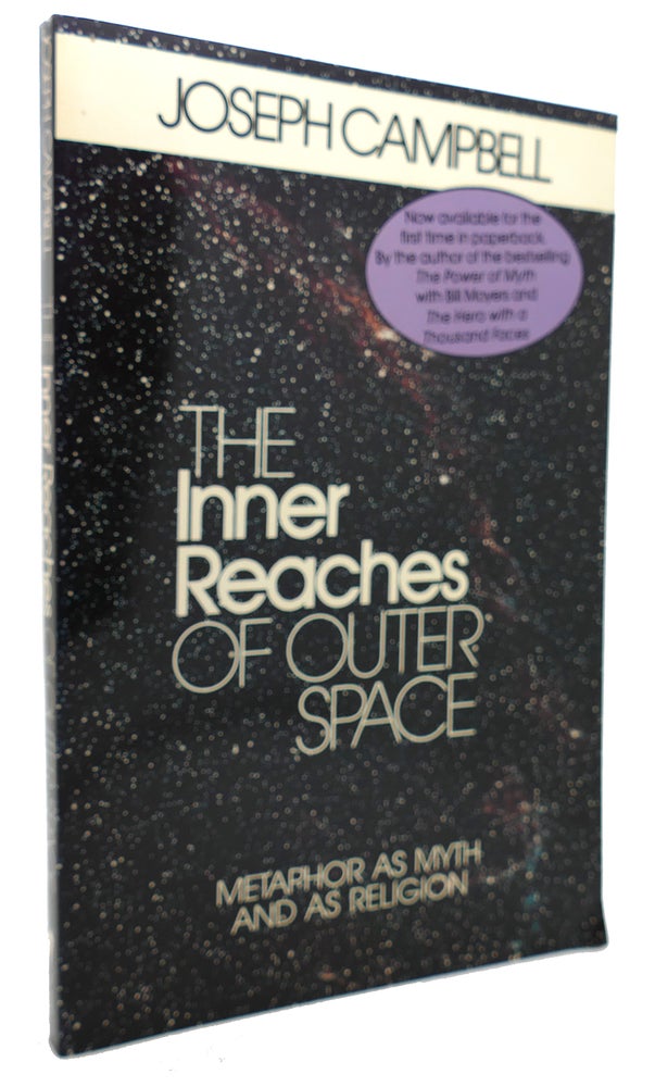 Item #133766 THE INNER REACHES OF OUTER SPACE Metaphor As Myth and As Religion. Joseph Campbell.