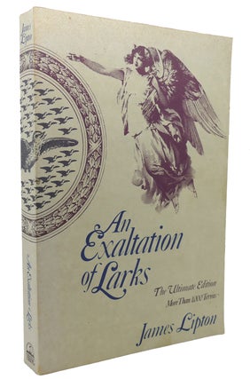 Item #133871 AN EXALTATION OF LARKS The Ultimate Edition. James Lipton