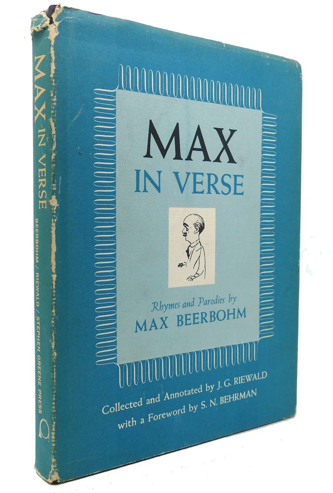 Item #133877 MAX IN VERSE RHYMES and PARODIES by Maz Beerbohm. COLLECTED and ANNOTATED by J. G. RIEWALD. FOREWORD by S. N. BEHRMAN. Max Beerbohm.