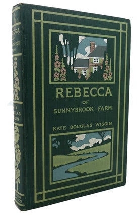 REBECCA OF SUNNYBROOK FARM. Kate Douglas Wiggin.
