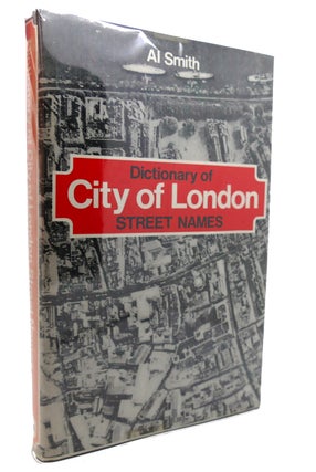 Item #134024 DICTIONARY OF CITY OF LONDON STREET NAMES. Al Smith