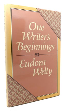 Item #134155 ONE WRITER'S BEGINNINGS. Eudora Welty