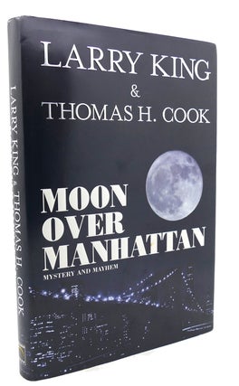 Item #134241 MOON OVER MANHATTAN Mystery and Mayhem. Larry King, Thomas H. Cook