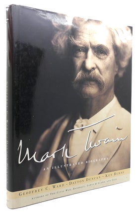 Item #134260 MARK TWAIN An Illustrated Biography. Geoffrey C. Ward, Dayton Duncan, Ken Burns