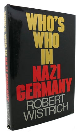 Item #134417 WHOS WHO IN NAZI GERMANY. Robert Wistrich