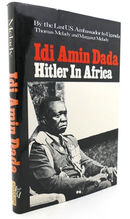 Item #134425 IDI AMIN DADA Hitler in Africa. Thomas Patrick Melady, Margaret Melady