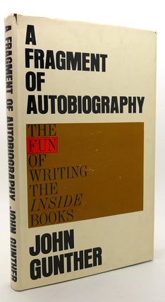 Item #134426 A FRAGMENT OF AUTOBIOGRAPHY The Fun of Writing the Inside Books. John Gunther
