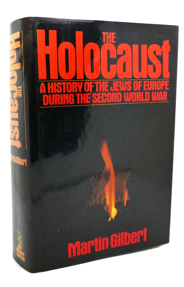 Item #134497 THE HOLOCAUST A History of the Jews of Europe During the Second World War. Martin Gilbert.
