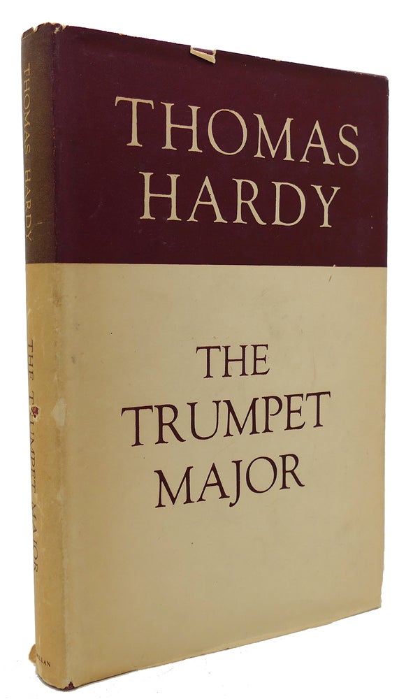 Item #134509 THE TRUMPET MAJOR Loveday a Soldier in the War with Buonaparte and Robert His Brother First Mate in the Merchant Service. Thomas Hardy.