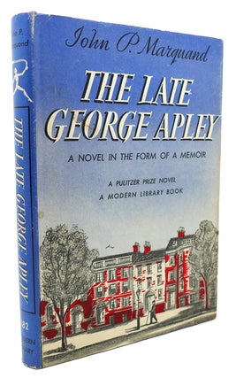 Item #134545 THE LATE GEORGE APLEY A Novel in the Form of a Memoir Modern Library No. 182. John...
