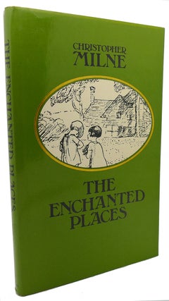 Item #134604 THE ENCHANTED PLACES. Christopher Milne