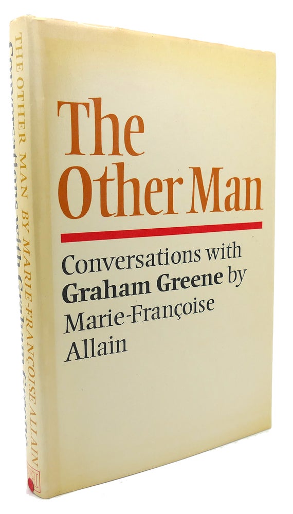 Item #134667 THE OTHER MAN Conversations with Graham Greene. Marie-Francoise Allain, Graham Greene.