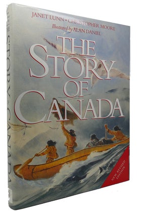 Item #134702 THE STORY OF CANADA New Revised Edition. Janet Lunn, Christopher Moore