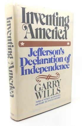 Item #134877 INVENTING AMERICA Jefferson's Declaration of Independence. Garry Wills