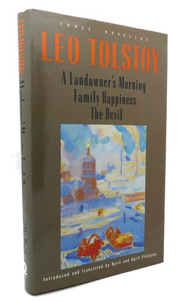 Item #134880 A LANDOWNER'S MORNING/FAMILY HAPPINESS AND THE DEVIL Three Novellas by Leo Tolstoy....