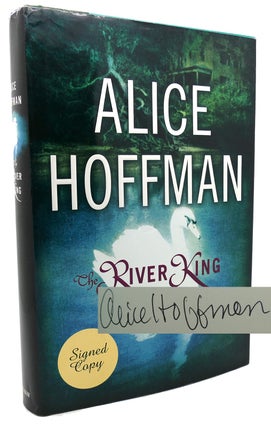 Item #135098 THE RIVER KING Signed 1st. Alice Hoffman