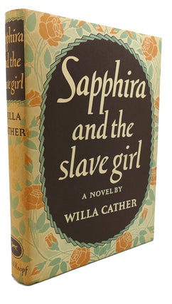 Item #135234 SAPPHIRA AND THE SLAVE GIRL. Willa Cather