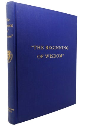 Item #135238 THE BEGINNING OF WISDOM The Story of Pingry School Elizabeth, New Jersey 1861-1961