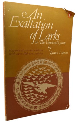 Item #135258 AN EXALTATION OF LARKS Or, the Venereal Game. James Lipton