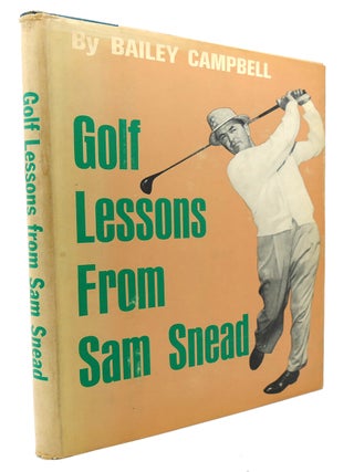 Item #135323 GOLF LESSONS FROM SAM SNEAD. Bailey - Sam Snead Campbell