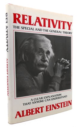 Item #135453 RELATIVITY The Special and the General Theory--A Clear Explanation That Anyone Can...