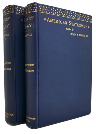 Item #135583 LIFE OF HENRY CLAY In Two Volumes. Carl Schurz, John T. Morse