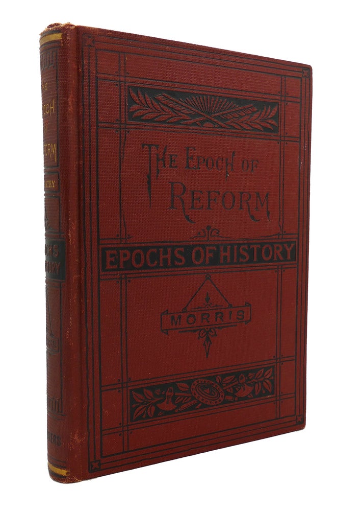 Item #135592 THE EPOCH OF REFORM Epochs of Modern History. Justin McCarthy.