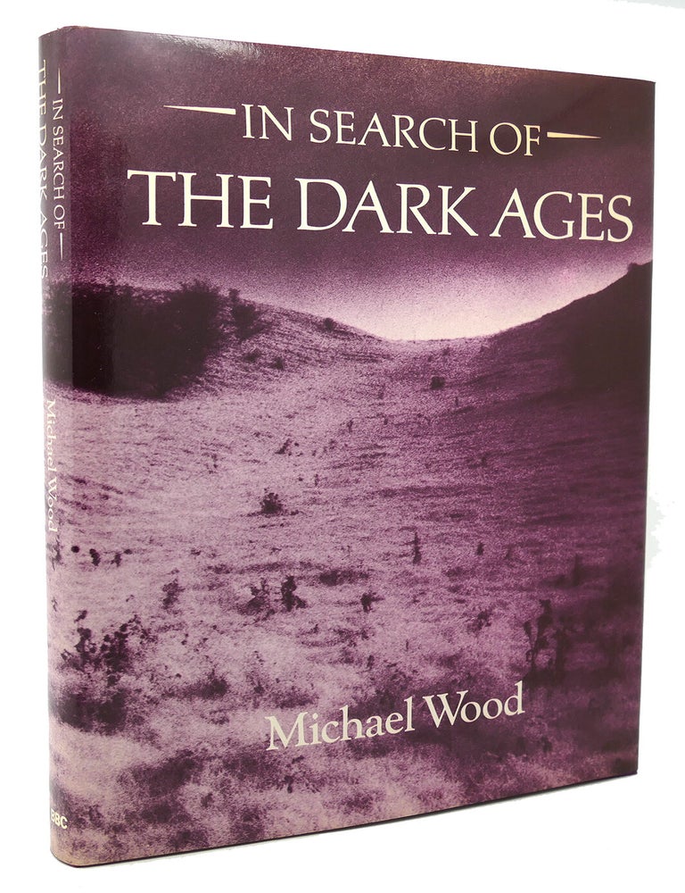 Item #135730 IN SEARCH OF THE DARK AGES. Michael Wood.