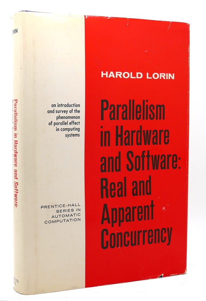 Item #135795 PARALLELISM IN HARDWARE AND SOFTWARE; Real and Apparent Concurrency. Harold Lorin.