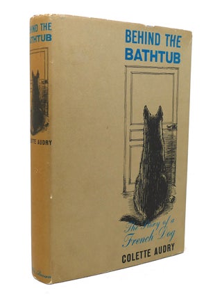Item #135859 BEHIND THE BATHTUB. Colette Audry