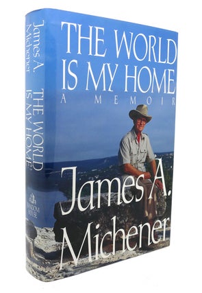 Item #135952 THE WORLD IS MY HOME A Memoir. James A. Michener
