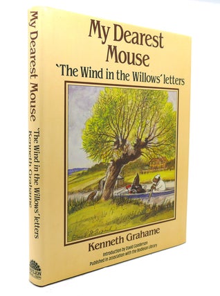 Item #135962 MY DEAREST MOUSE The Wind in the Willows Letters. Kenneth Grahame, David Gooderson