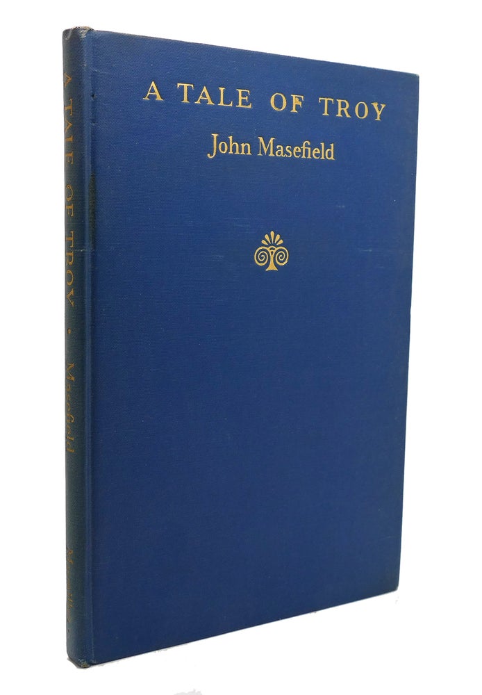 Item #135988 A TALE OF TROY. John Masefield.