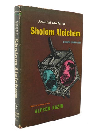 Item #136030 SELECTED STORIES OF SHOLOM ALEICHEM Modern Library No 145. Alfred Kazin