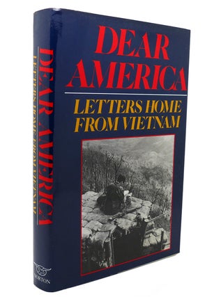 Item #136065 DEAR AMERICA Letters Home from Vietnam. Bernard Edelman Jr. William Broyles