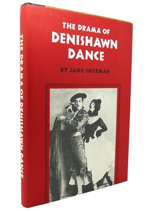 Item #136137 THE DRAMA OF DENISHAWN DANCE. Jane Sherman