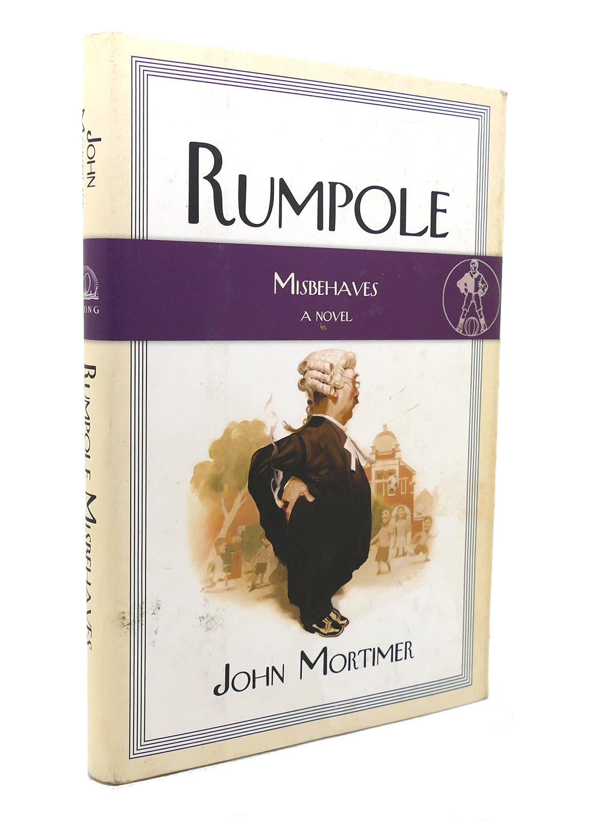 RUMPOLE MISBEHAVES A Novel | John Mortimer | First American Edition ...