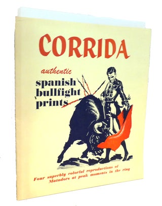 Item #136248 CORRIDA: AUTHENTIC SPANISH BULLFIGHT PRINTS. Noted