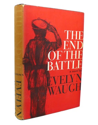 Item #136305 THE END OF THE BATTLE. Evelyn Waugh