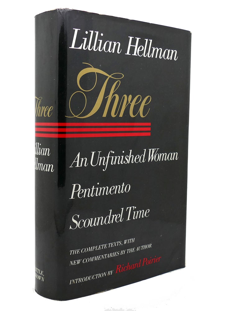 Item #136315 THREE An Unfinished Woman, Pentimento, Scoundrel Time. Lillian Hellman.
