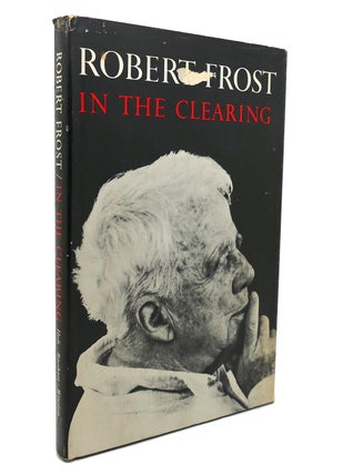 Item #136469 IN THE CLEARING. Robert Frost