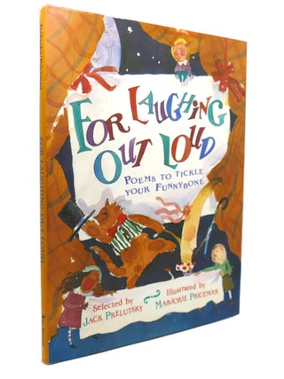 Item #136520 FOR LAUGHING OUT LOUD Poems to Tickle Your Funnybone. Marjorie Priceman Jack Prelutsky