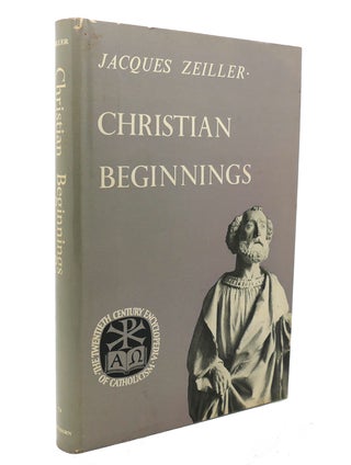 Item #136634 CHRISTIAN BEGINNINGS. Jacques Zeiller