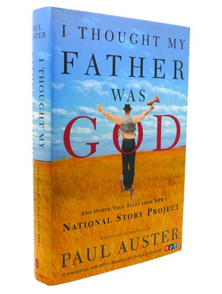Item #136659 I THOUGHT MY FATHER WAS GOD And Other True Tales from NPR's National Story Project....